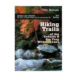  Hiking Trails of the Cohutta and Big Frog Wildernesses 2nd 