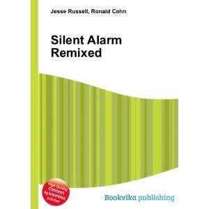  Silent Alarm Remixed Ronald Cohn Jesse Russell Books
