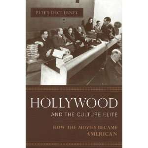  Hollywood and the Culture Elite How the Movies Became 