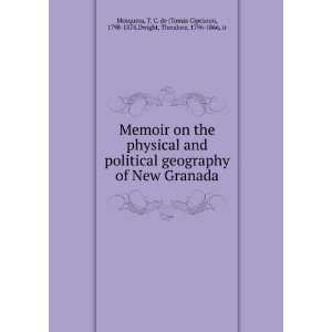   geography of New Granada. T. C. de Dwight, Theodore, Mosquera Books