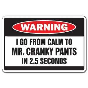  MR. CRANKY PANTS  Warning Sign  mad mean crazy guy man 