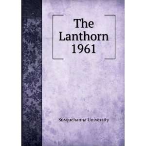  The Lanthorn 1961 Susquehanna University Books