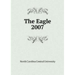  The Eagle. 2007 North Carolina Central University Books