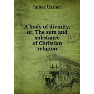   ,or, The sum and substance of Christian religion James Ussher Books