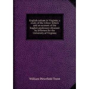   for the University of Virginia; William Peterfield Trent Books