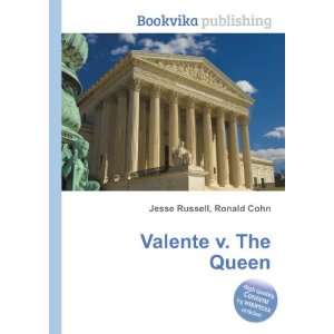 Valente v. The Queen Ronald Cohn Jesse Russell  Books