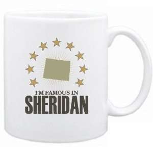   New  I Am Famous In Sheridan  Wyoming Mug Usa City