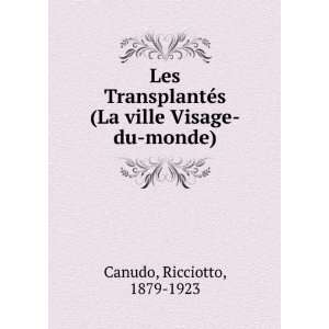   La ville Visage du monde) Ricciotto, 1879 1923 Canudo Books