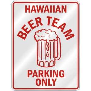   HAWAIIAN BEER TEAM PARKING ONLY  PARKING SIGN STATE 