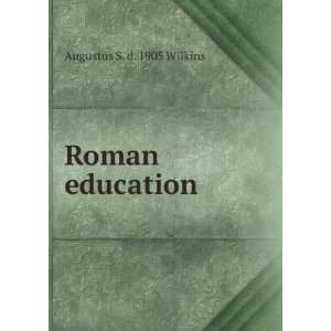  Roman education Augustus S. d. 1905 Wilkins Books