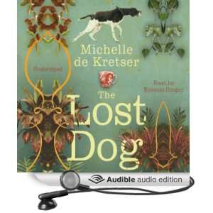  The Lost Dog (Audible Audio Edition) Michelle de Kretser 