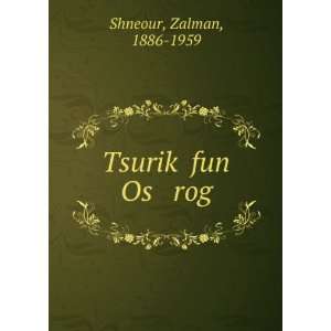  TsurikÌ£ fun Os rog Zalman, 1886 1959 Shneour Books