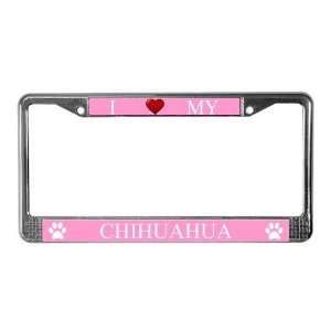  Pink I Love My Chihuahua License Plate Frame by  