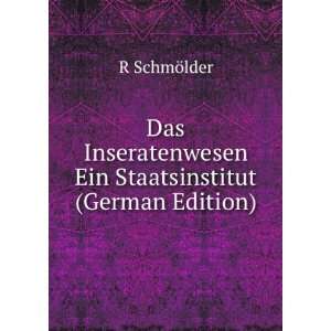   Ein Staatsinstitut (German Edition) R SchmÃ¶lder Books
