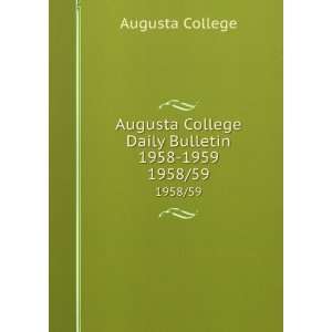  Augusta College Daily Bulletin 1958 1959. 1958/59 Augusta 