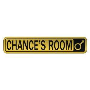   CHANCE S ROOM  STREET SIGN NAME