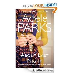 About Last Night Adele Parks  Kindle Store
