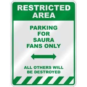   PARKING FOR SAURA FANS ONLY  PARKING SIGN