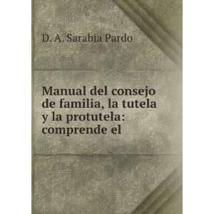   la tutela y la protutela comprende el . D. A. Sarabia Pardo Books