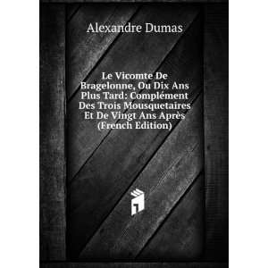   Et De Vingt Ans AprÃ¨s (French Edition) Alexandre Dumas Books