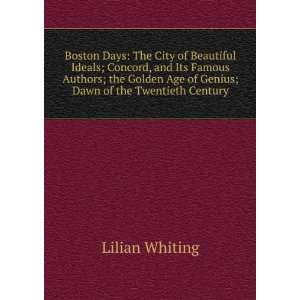  Boston Days The City of Beautiful Ideals; Concord, and 