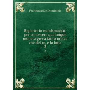   tanto urbica che dei re, e la loro . 2 Francesco de Dominicis Books