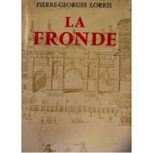  La fronde Lorris Pierre Georges Books