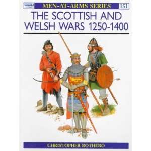 Scottish and Welsh Wars, 1250 1400 **ISBN 9780850455427**  