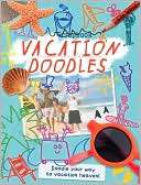 Vacation Doodles Doodle Your Way to Vacation Heaven