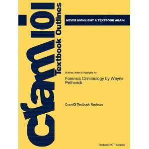  Studyguide for Forensic Criminology by Wayne Petherick 
