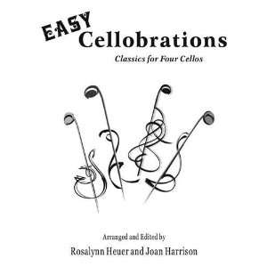  Easy Cellobrations Classics for 4 Cellos by Rosalynn Heuer 