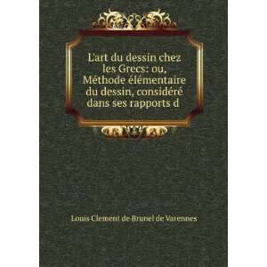   © dans ses rapports d . Louis Clement de Brunel de Varennes Books
