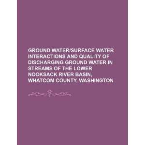 Ground water/surface water interactions and quality of discharging 