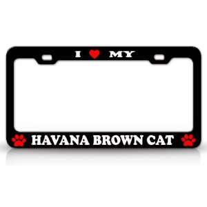  I LOVE MY HAVANA BROWN Cat Pet Animal High Quality STEEL 