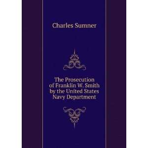   Smith by the United States Navy Department Charles Sumner Books