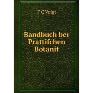  Bandbuch ber Prattifchen Botanit F C Voigt Books