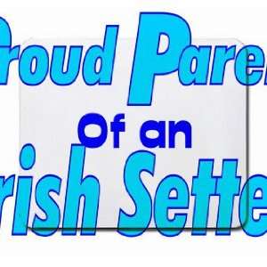  Proud Parent of a Irish Setter Mousepad
