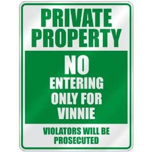   PROPERTY NO ENTERING ONLY FOR VINNIE  PARKING SIGN