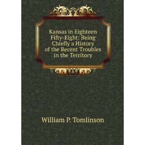   of the Recent Troubles in the Territory William P. Tomlinson Books