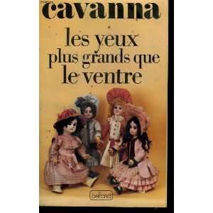    Les Yeux plus Grands Que Le Ventre (9782714415516) Cavanna Books