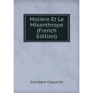 MoliÃ¨re Et Le Misanthrope (French Edition) Constant 