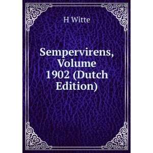  Sempervirens, Volume 1902 (Dutch Edition) H Witte Books