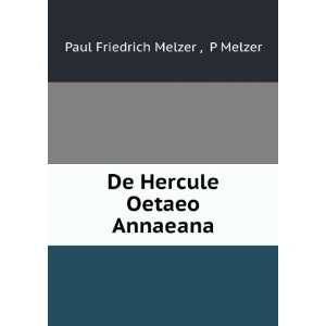    De Hercule Oetaeo Annaeana P Melzer Paul Friedrich Melzer  Books