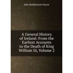   the Death of King William Iii, Volume 2 John Huddlestone Wynne Books