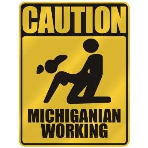   CAUTION  MICHIGANIAN WORKING  MICHIGAN