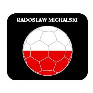  Radoslaw Michalski (Poland) Soccer Mouse Pad Everything 