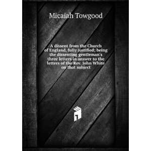   letters of the Rev. John White on that subject Micaiah Towgood Books