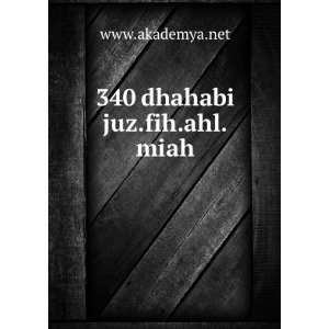  340 dhahabi juz.fih.ahl.miah www.akademya.net Books