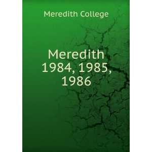  Meredith. 1984, 1985, 1986 Meredith College Books