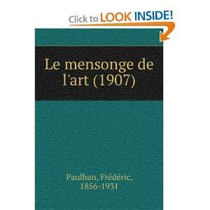  Le mensonge de lart (1907) (9781275488298) FreÌdeÌric 